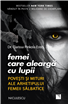 Editura NICULESCU lansează cartea "Femei care aleargă cu lupii. Poveşti şi mituri ale arhetipului femeii sălbatice", autor Dr. Clarissa Pinkola Estés. 