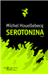 Serotonină de Michel Houellebecq, o oglindă imensă pusă în fața lumii contemporane, din 15 mai în librării
